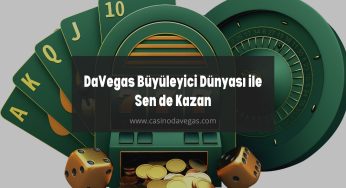 DaVegas Büyüleyici Dünyası ile Sen de Kazan